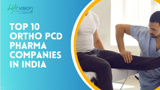 Top 10 Ortho PCD Pharma Companies In India